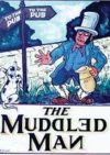 The Muddled Man